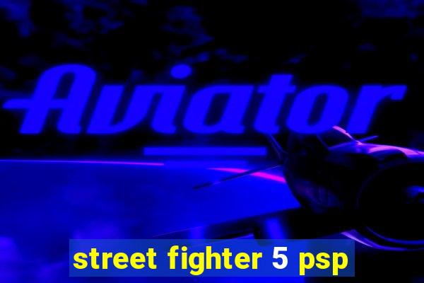 street fighter 5 psp